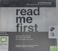 Read Me First - Before You Write The Next Chapter in the Story of You written by Lisa Stephenson performed by Lisa Stephenson on MP3 CD (Unabridged)